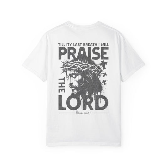 Christian Praise T-Shirt — “Till My Last Breath I Will Praise The Lord” Graphic Tee